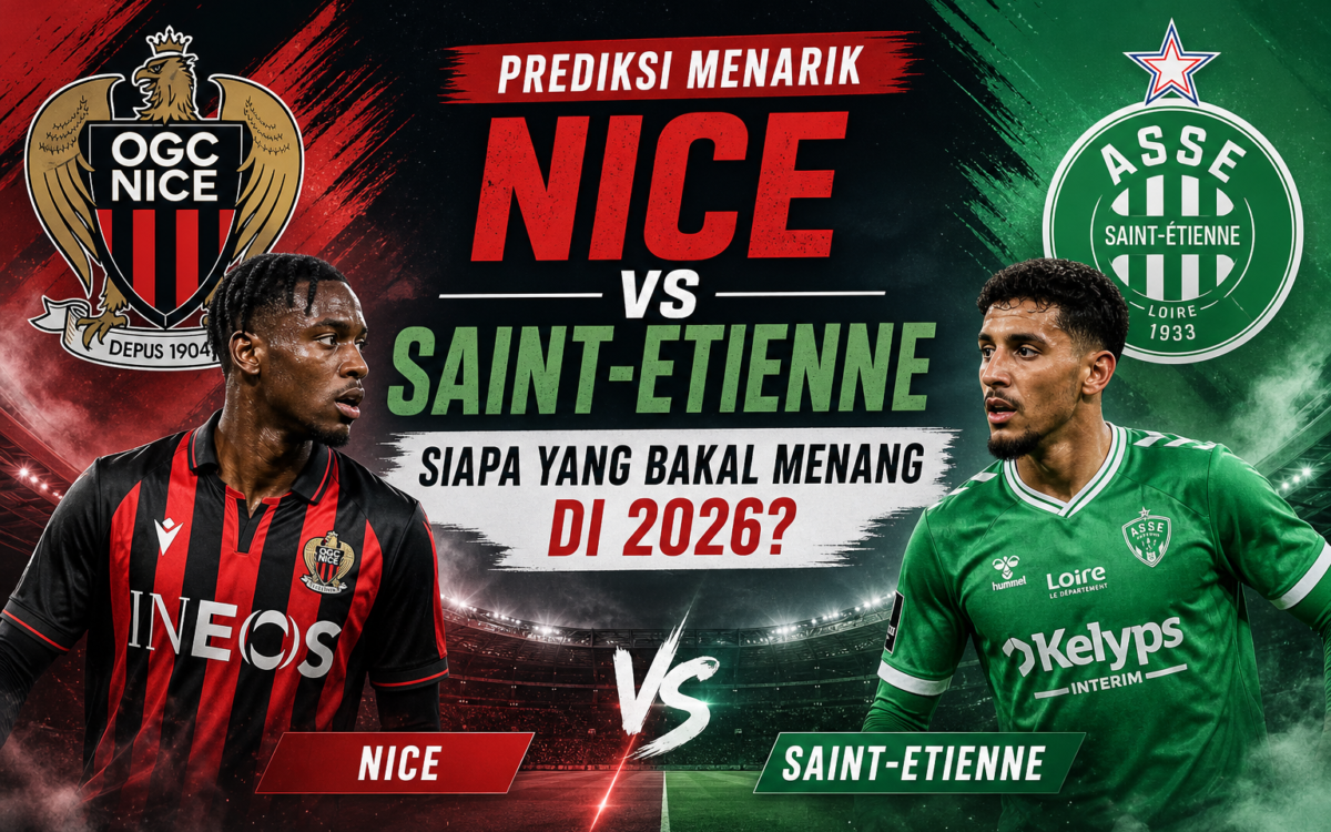 nice - Prediksi Menarik Nice vs Saint-Etienne: Siapa yang Bakal Menang di 2026?