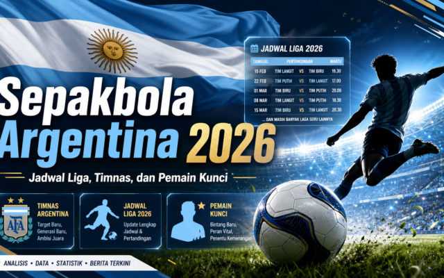 argentina - Sepakbola Argentina 2026: Jadwal Liga, Timnas, dan Pemain Kunci
