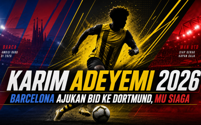 adeyemi - Karim Adeyemi 2026: Barcelona Ajukan Bid ke Dortmund, MU Siaga