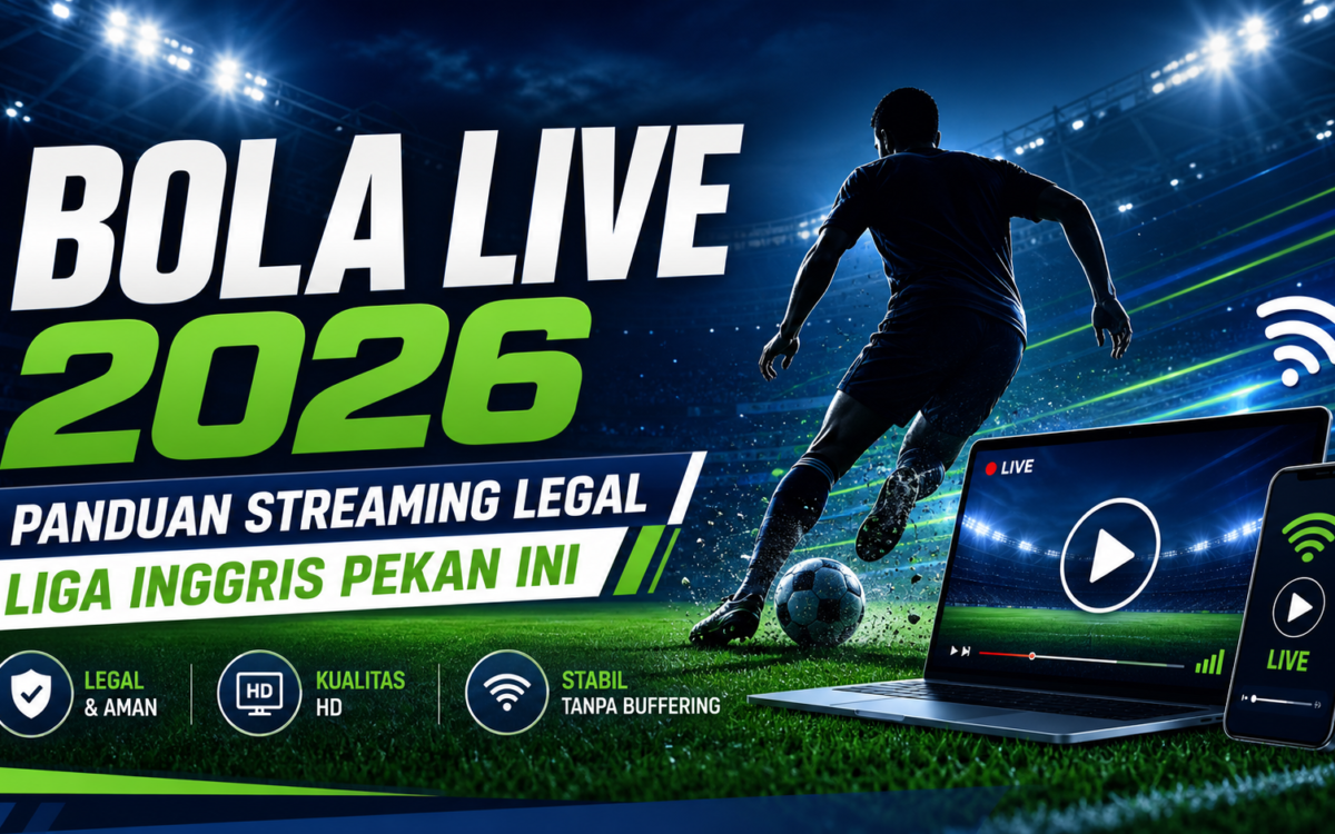 bola - Bola Live 2026: Panduan Streaming Legal Liga Inggris Pekan Ini