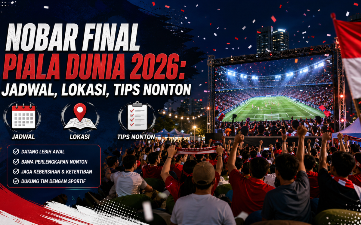 nobar - Nobar Final Piala Dunia 2026: Jadwal, Lokasi, Tips Nonton