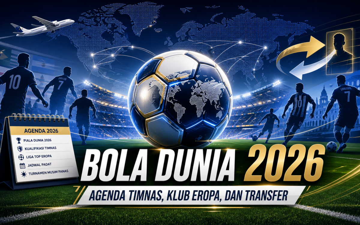 bola - Bola Dunia 2026: Agenda Timnas, Klub Eropa, dan Transfer