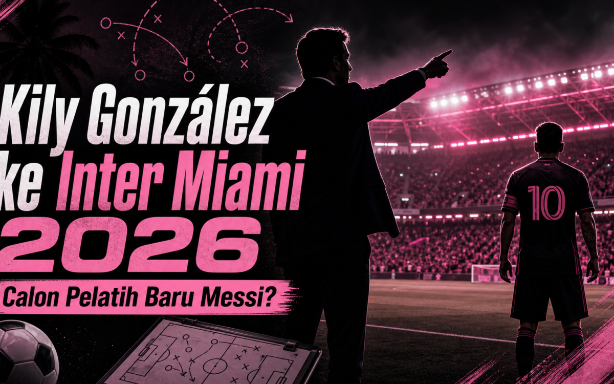 kily - Kily González ke Inter Miami 2026: Calon Pelatih Baru Messi?