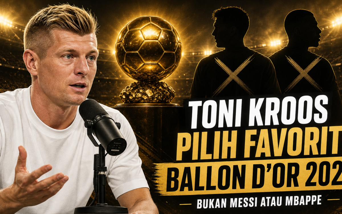 kroos - Toni Kroos Pilih Favorit Ballon d'Or 2026, Bukan Messi atau Mbappe
