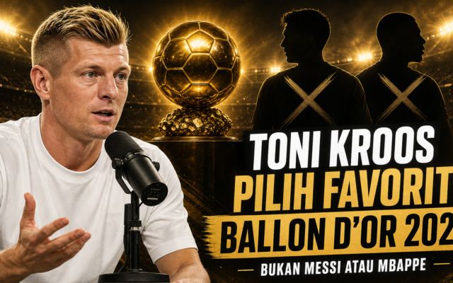 kroos - Toni Kroos Pilih Favorit Ballon d'Or 2026, Bukan Messi atau Mbappe