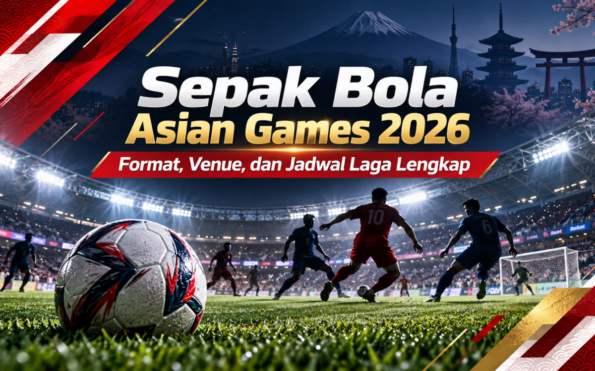 sepakbola - Sepak Bola Asian Games 2026: Format, Venue, dan Jadwal Laga Lengkap