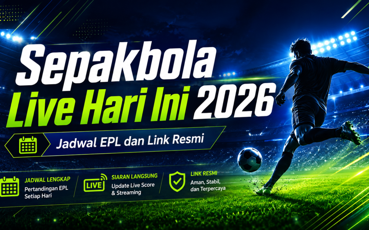 sepakbola - Sepakbola Live Hari Ini 2026: Jadwal EPL dan Link Resmi