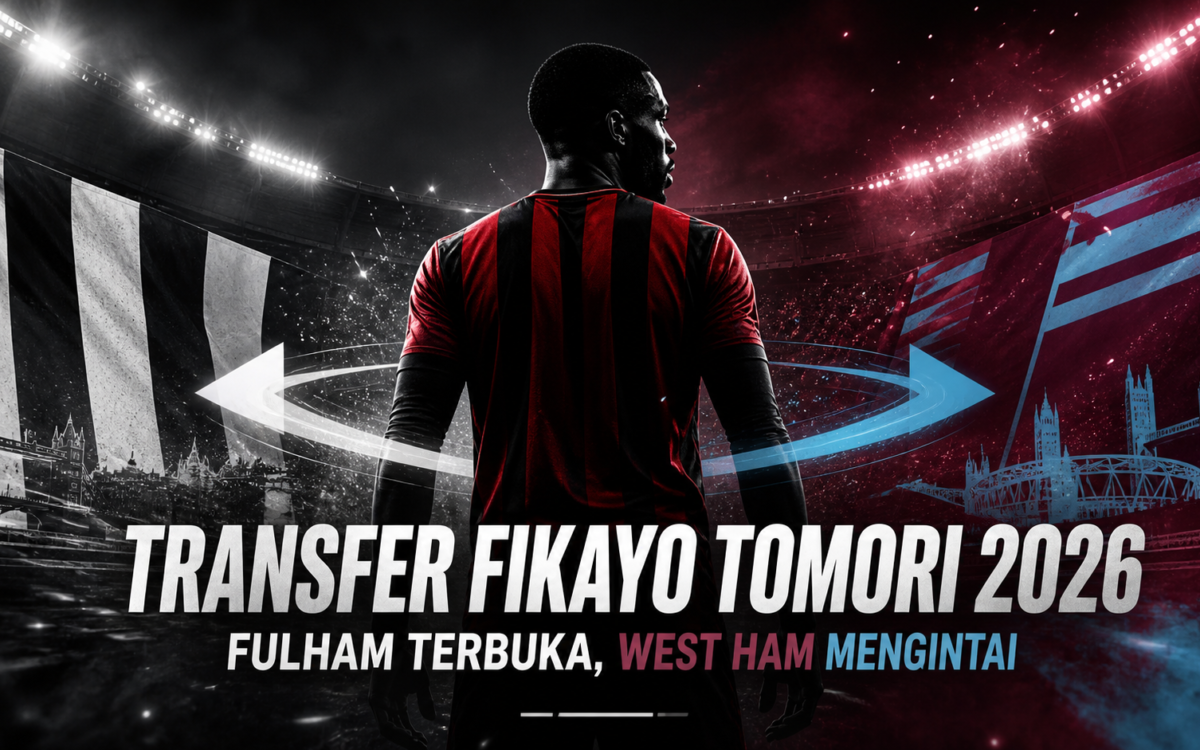tomori - Transfer Fikayo Tomori 2026: Fulham Terbuka, West Ham Mengintai